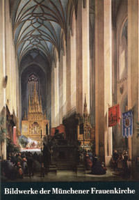 Steiner Peter - Bildwerke der Münchner Frauenkirche