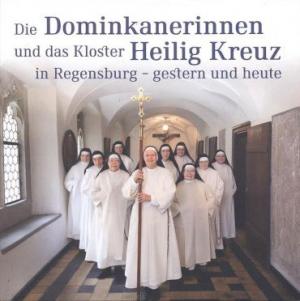  - Die Dominikanerinnen und das Kloster Heilig Kreuz in Regensburg