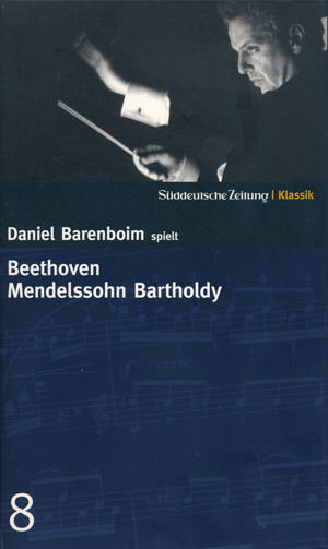  - Daniel Barenboim spielt Beethoven, Mendelsohn Bartholdi