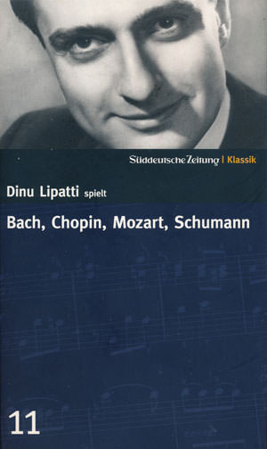 - Dinu Lipatti spielt Bach, Chopin, Mozart, Schumann