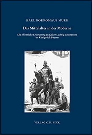 Murr Karl Borromäus - Das Mittelalter in der Moderne