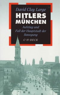 David Clay Large - Hitlers München
