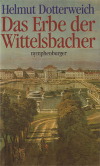 Dotterweich Helmut - Das Erbe der Wittelsbacher