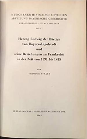  - Herzog Ludwig der Bärtige von Bayern-Ingolstadt