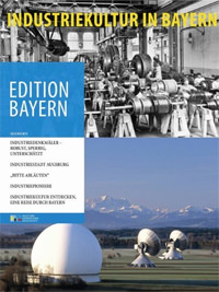 Haus der Bayerischen Geschichte - Industriekultur in Bayern