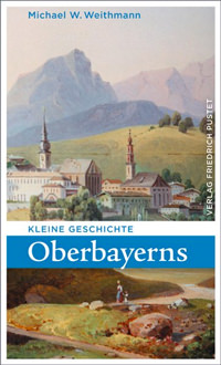 Weithmann Michael W. - Kleine Geschichte Oberbayerns