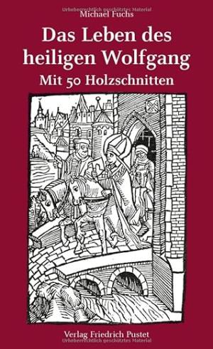 Fuchs Michael - Das Leben des heiligen Wolfgang