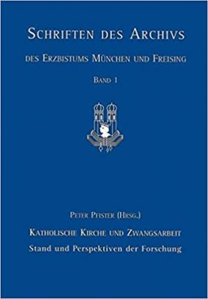 Pfister Peter, Laube Volker - Katholische Kirche und Zwangsarbeit