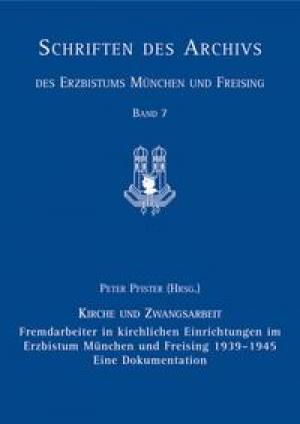 Laube Peter - Fremdarbeiter in kirchlichen Einrichtungen im Erzbistum München und Freising 1939-1945