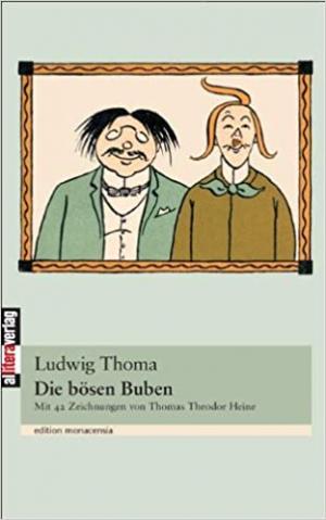 Thoma Ludwig - Die bösen Buben