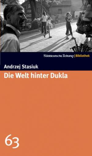 Stasiuk Andrzej - Die Welt hinter Dukla