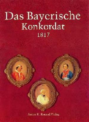  - Das Bayerische Konkordat 1817