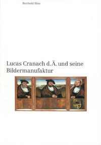 Hinz Berthold - Lucas Cranach d.Ä. und seine Bildermanufaktur