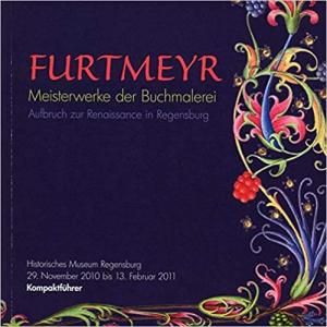  - Furtmeyer – Meisterwerke der Buchmalerei