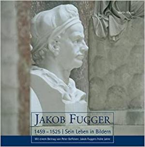 Kluger Martin, Kleiner Wolfgang B. - Jakob Fugger (1459 – 1525)