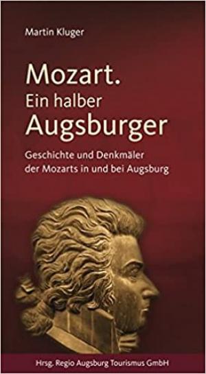 Kluger Martin - Mozart. Ein halber Augsburger
