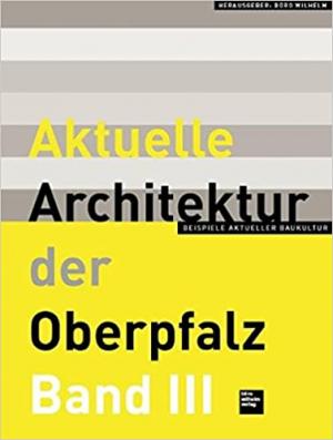 Baumeister Nicolette - Aktuelle Architektur der Oberpfalz Band III