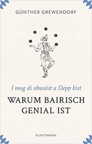 Grewendorf Günther - Warum Bairisch genial ist