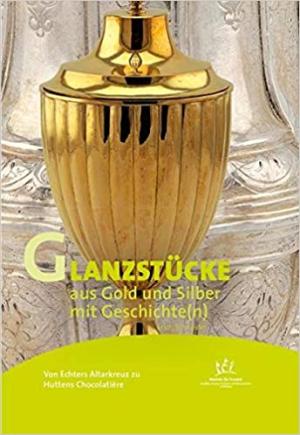 Schneider Erich - Glanzstücke aus Gold und Silber mit Geschichte(n)