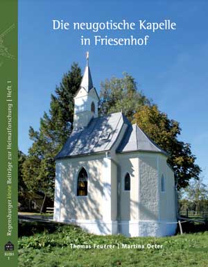 Feuerer Thomas, Oeter Marina - Die neugotische Kapelle in Friesenhof