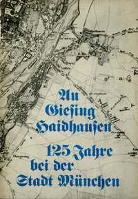 Hoferichter Ernst - Au, Giesing, Haidhausen, 125 Jahre bei der Stadt München